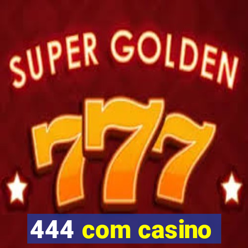 444 com casino